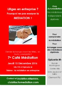 7e café médiation du Club Actumediation. Le jeudi 15 décembre 2016 à clermont ferrand. Puy-de-dome.  18H00